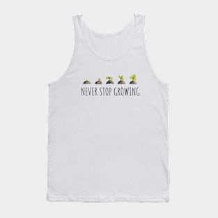 Never Stop Growing Tank Top